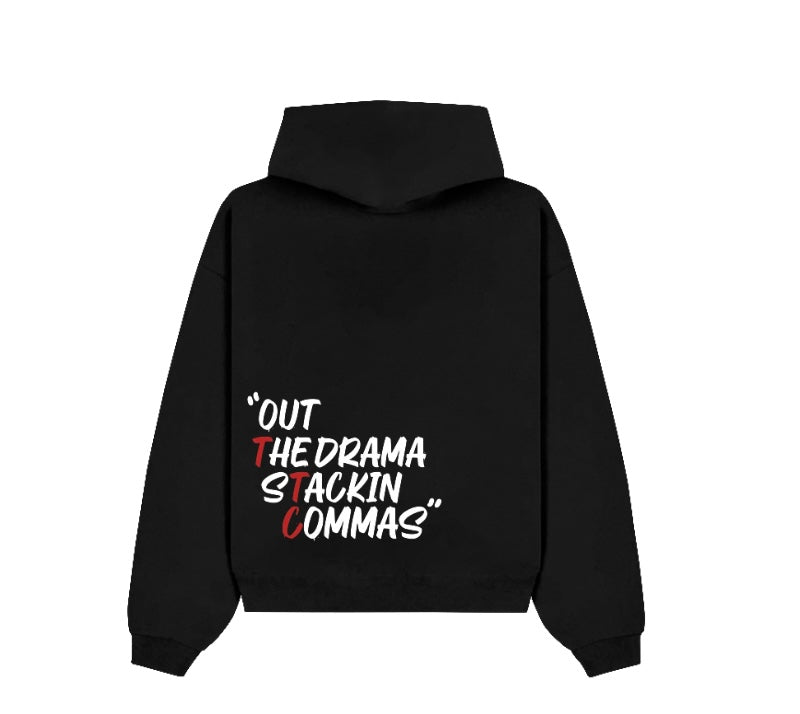 "OUT THE DRAM STACKIN COMMAS" HOODIE